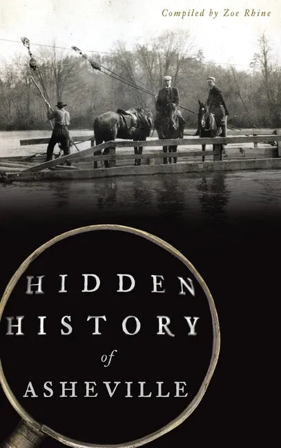 Hidden History of Asheville - Hardcover