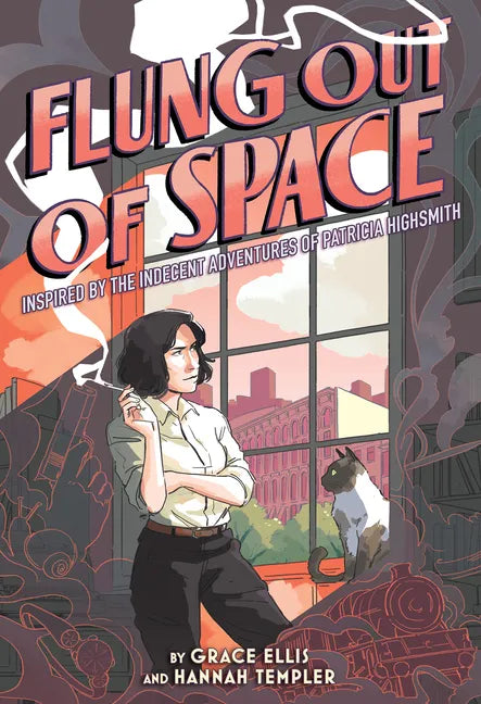 Flung Out of Space: Inspired by the Indecent Adventures of Patricia Highsmith - Hardcover