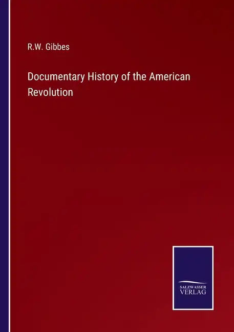 Documentary History of the American Revolution - Paperback