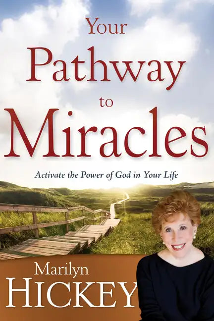 Your Pathway to Miracles: Activate the Power of God in Your Life - Paperback