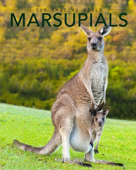 Marsupials: Amazing Pictures & Fun Facts of Animals in Nature - Paperback