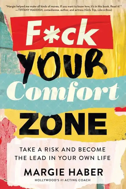 F*ck Your Comfort Zone: Take a Risk and Become the Lead in Your Own Life - Paperback
