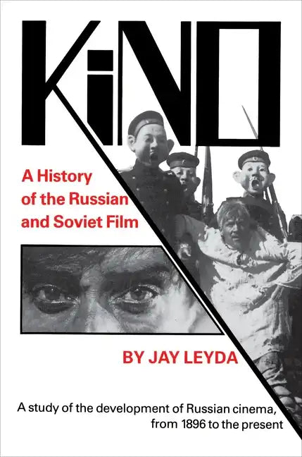 Kino: A History of the Russian and Soviet Film, with a New PostScript and a Filmography Brought Up to the Present - Paperback