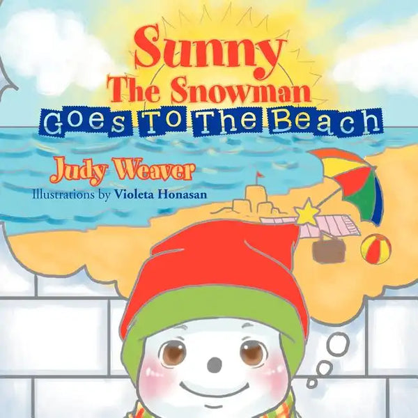 Sunny the Snowman Goes to the Beach - Paperback