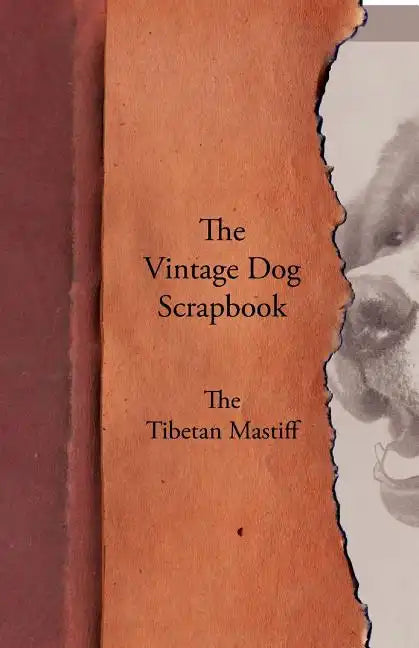 The Vintage Dog Scrapbook - The Tibetan Mastiff - Paperback