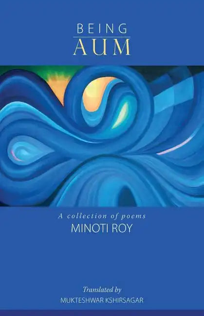 Being AUM: A collection of poems - Paperback