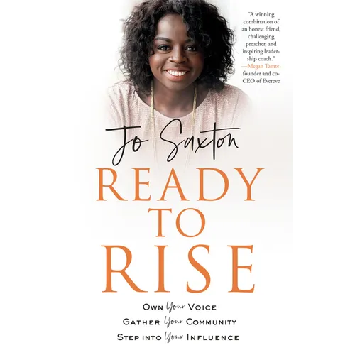 Ready to Rise: Own Your Voice, Gather Your Community, Step Into Your Influence - Paperback