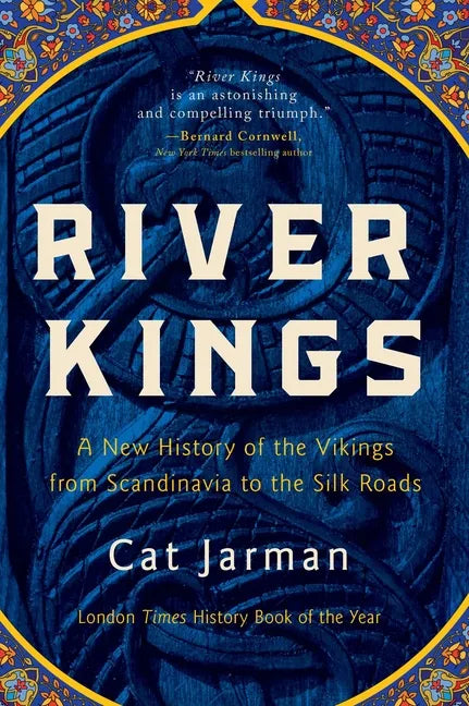 River Kings: A New History of the Vikings from Scandinavia to the Silk Roads - Paperback
