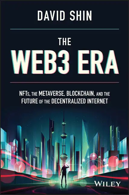 The Web3 Era: Nfts, the Metaverse, Blockchain, and the Future of the Decentralized Internet - Hardcover