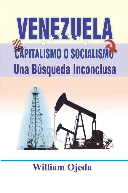 Venezuela: Capitalismo o Socialismo: Una búsqueda inconclusa - Paperback