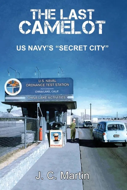 The Last Camelot: US Navy's "Secret City" - Paperback