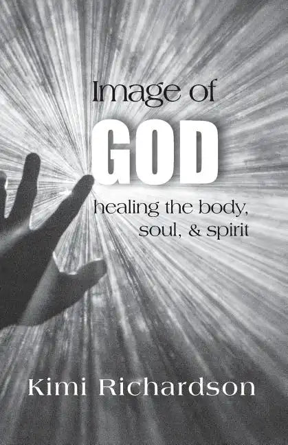 Image of God: Healing the Body, Soul & Spirit - Paperback
