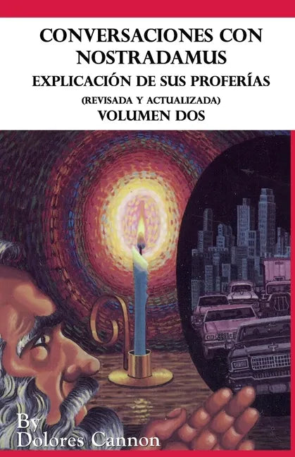 Conversaciones con Nostradamus, Volumen Dos: Explicación de sus proferías (Revisada y actualizada) - Paperback