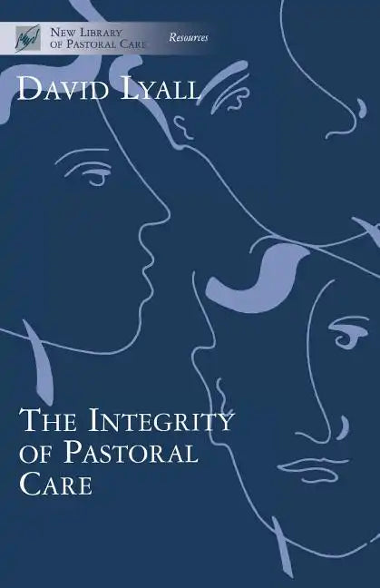 The Integrity of Pastoral Care - Paperback