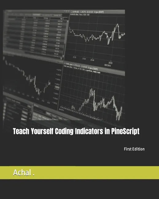 Teach Yourself Coding Indicators in PineScript - Paperback