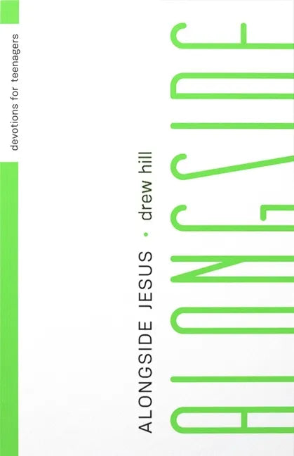 Alongside Jesus: Devotions for Teenagers - Paperback