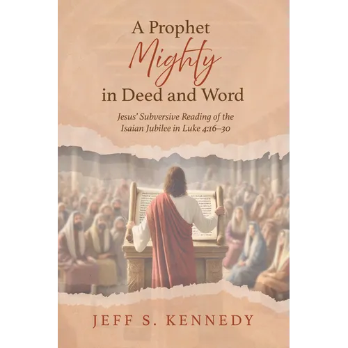 A Prophet Mighty in Deed and Word - Paperback