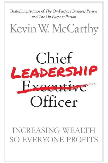 Chief Leadership Officer: Increasing Wealth So Everyone Profits - Paperback