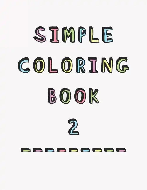 Simple Coloring Book: 2nd Edition Dementia & Alzheimers Colouring Booklet Calming Anti-Stress and memory loss activity pad for the elderly - Paperback