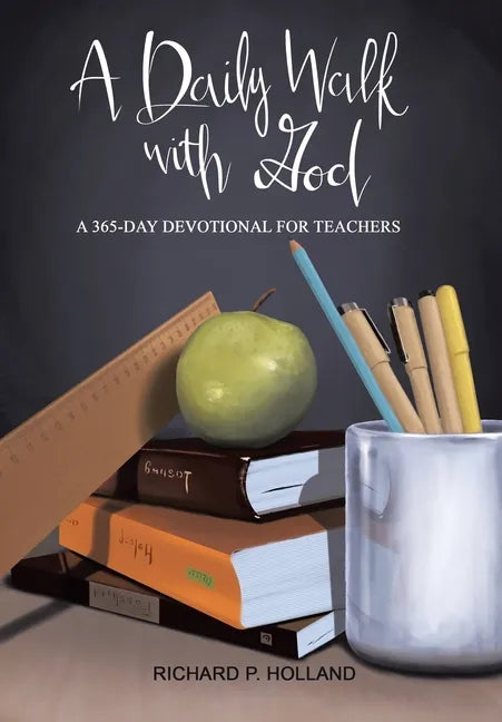 A Daily Walk with God: A 365-Day Devotional for Teachers - Hardcover