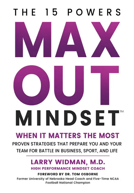 Max Out Mindset: Proven Strategies That Prepare You and Your Team for Battle in Business, Sport, and Life - Hardcover