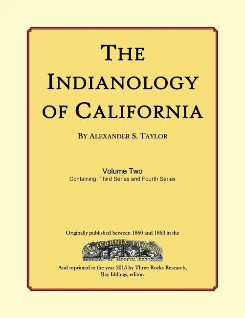 The Indianology of California: Volume Two, Containing Series Three - Paperback
