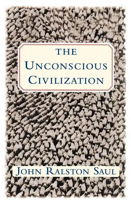 The Unconscious Civilization - Paperback