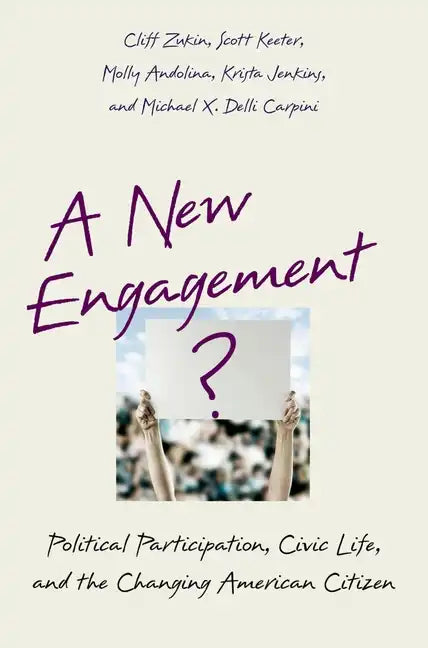 A New Engagement?: Political Participation, Civic Life, and the Changing American Citizen - Paperback