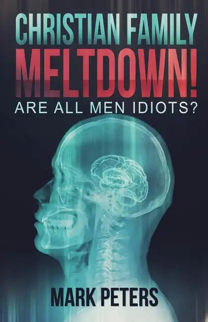 Christian Family Meltdown! - Paperback