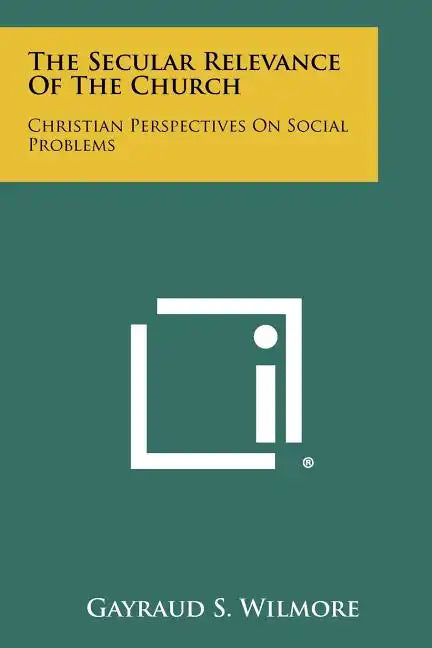 The Secular Relevance of the Church: Christian Perspectives on Social Problems - Paperback