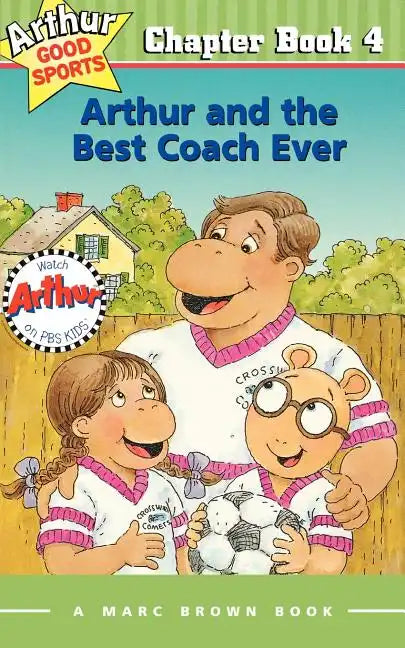 Arthur and the Best Coach Ever: Arthur Good Sports Chapter Book 4 - Paperback