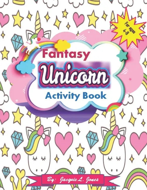 Fantasy Unicorn Activity Book: A Fun and Educational Unicorn Workbook with Coloring, Mazes, Tracing Numbers, and Reviewing Letters, for Kids Ages 4-8 - Paperback