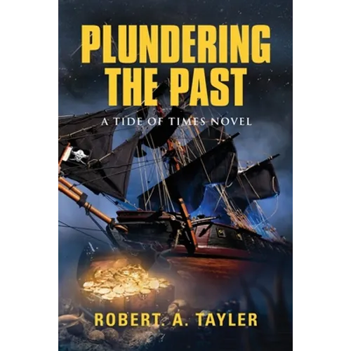 Plundering the Past: Tide of Times, Volume 1 - Paperback