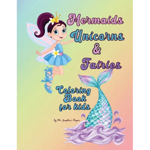Mermaids, Unicorns & Fairies Coloring Book for kids - Paperback