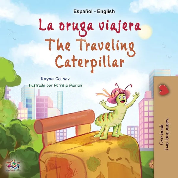 The Traveling Caterpillar (Spanish English Bilingual Children's Book) - Paperback