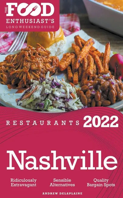 2022 Nashville Restaurants - The Food Enthusiast's Long Weekend Guide - Paperback