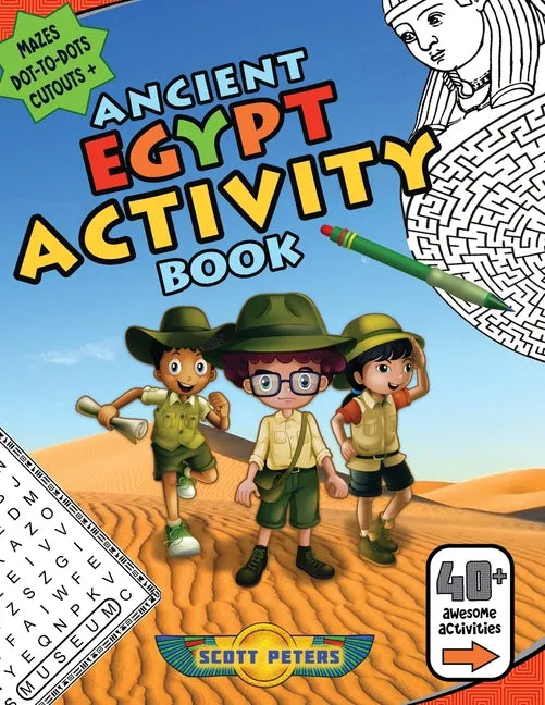 Ancient Egypt Activity Book: Mazes, Word Find Puzzles, Dot-to-Dot Games, Coloring - Paperback