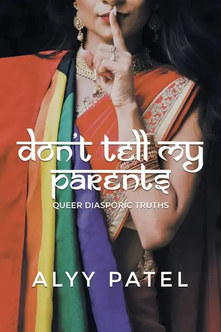 Don't Tell My Parents: Queer Diasporic Truths - Paperback