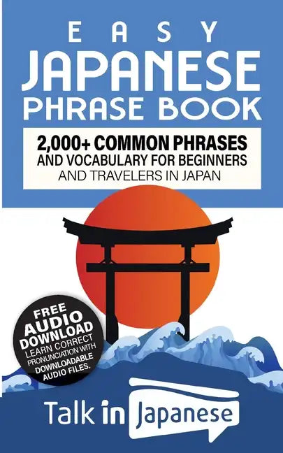 Easy Japanese Phrase Book: 2,000+ Common Phrases and Vocabulary for Beginners and Travelers in Japan - Paperback