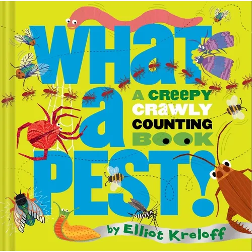 What a Pest: A Creepy, Crawly Counting Book - Board Book