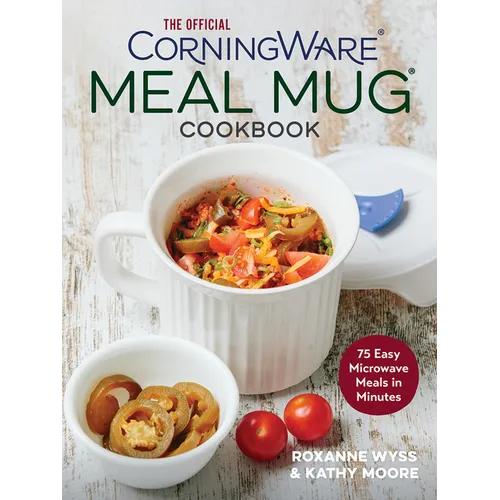 The Official Corningware Meal Mug Cookbook: 75 Easy Microwave Meals in Minutes - Paperback