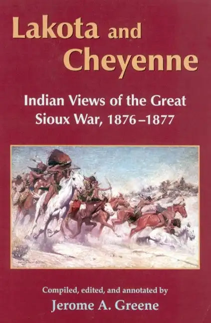 Lakota and Cheyenne: Indian Views of the Great Sioux War, 1876-1877 - Paperback