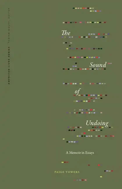 The Sound of Undoing: A Memoir in Essays - Paperback