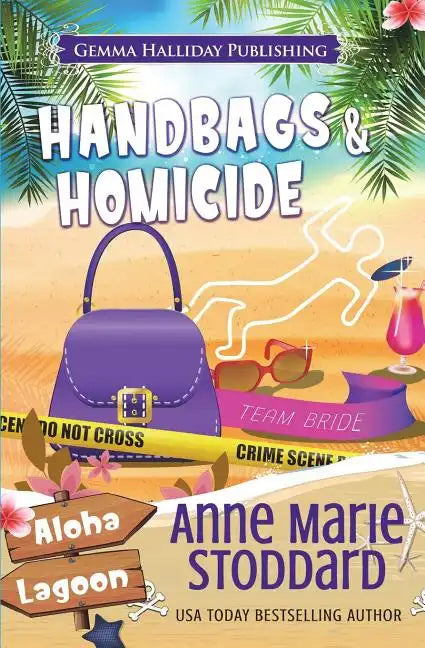 Handbags & Homicide: A Kaley Kalua Aloha Lagoon Mystery - Paperback