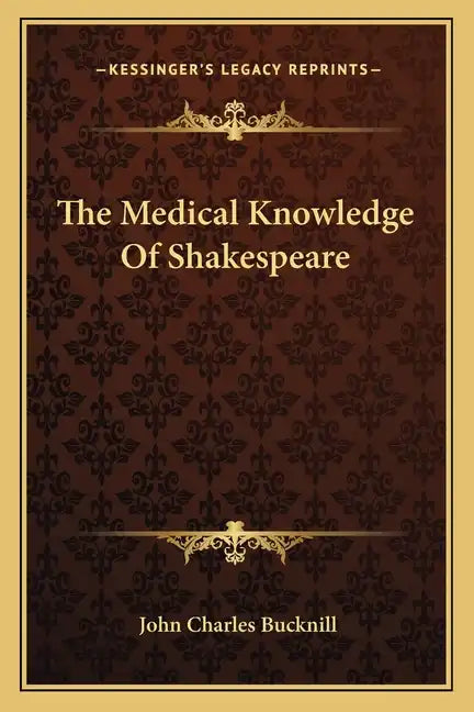 The Medical Knowledge of Shakespeare - Paperback