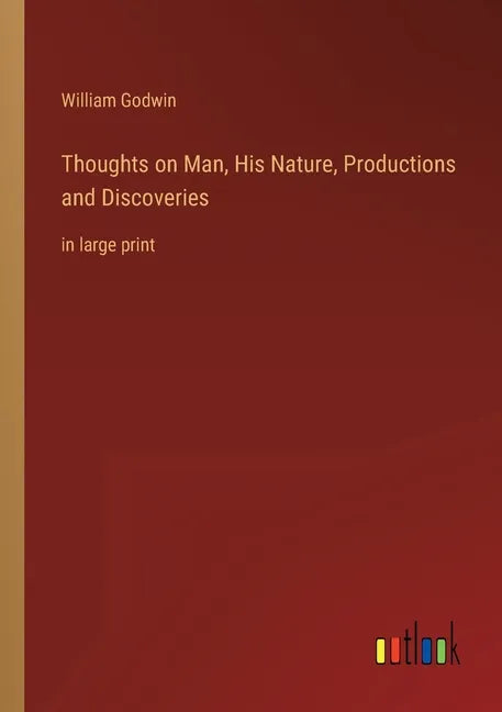 Thoughts on Man, His Nature, Productions and Discoveries: in large print - Paperback