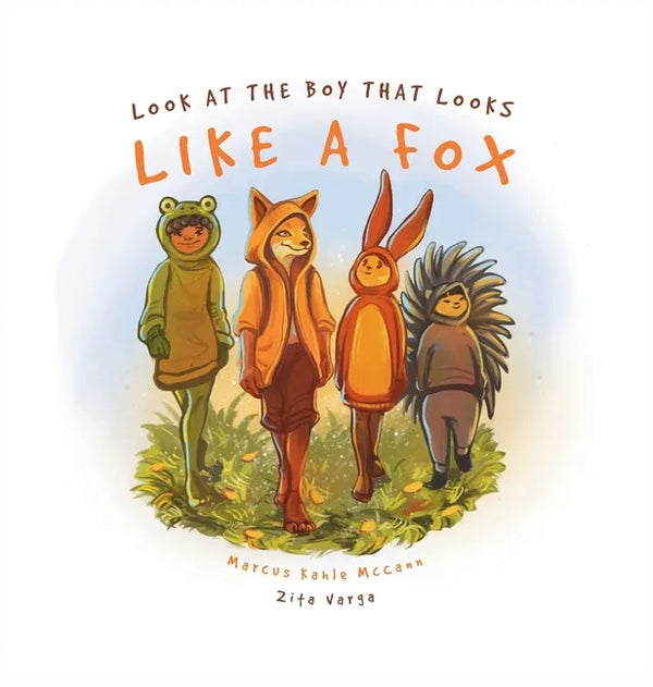 Look at the Boy That Looks Like a Fox - Hardcover