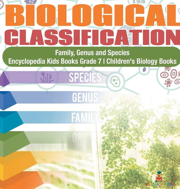 Biological Classification Family, Genus and Species Encyclopedia Kids Books Grade 7 Children's Biology Books - Hardcover