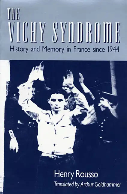 The Vichy Syndrome: History and Memory in France Since 1944 - Paperback