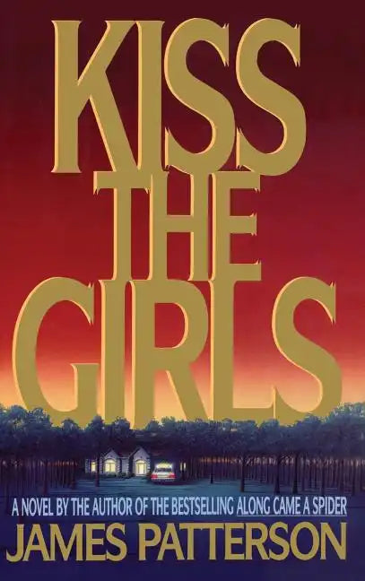 Kiss the Girls: An Alex Cross Thriller - Hardcover